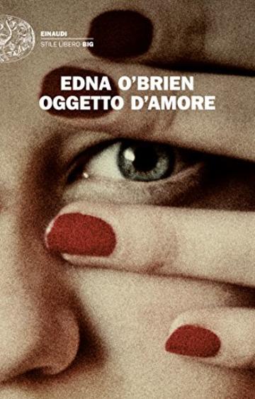 Oggetto d'amore: I racconti (Einaudi. Stile libero big)